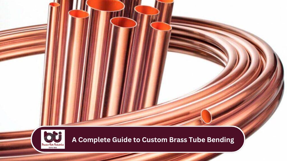 A Complete Guide to Custom Brass Tube Bending